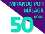 Mirando por Málaga 50 años